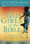 [Bad Girls of the Bible 01] • Bad Girls of the Bible · and What We Can Learn From Them